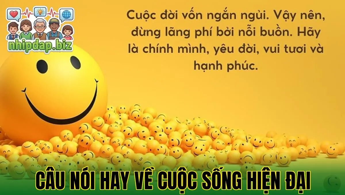 Câu nói hay về cuộc sống hiện đại