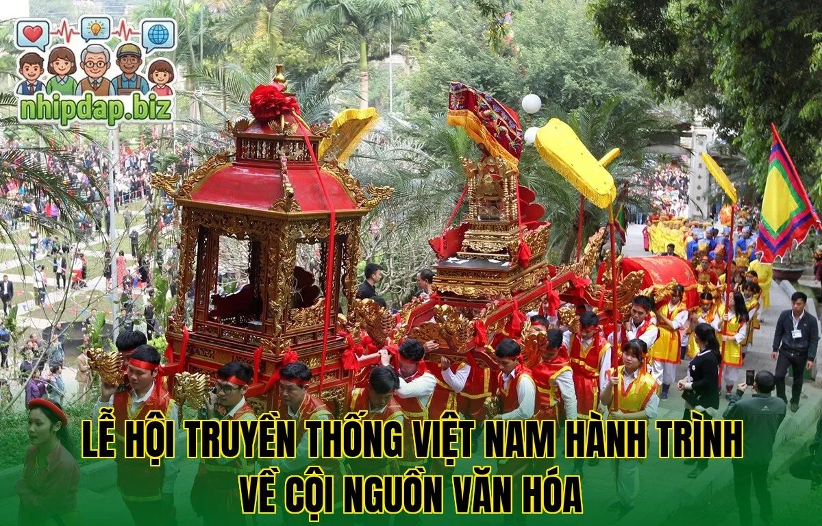 Lễ Hội Truyền Thống Việt Nam Hành Trình Về Cội Nguồn Văn Hóa