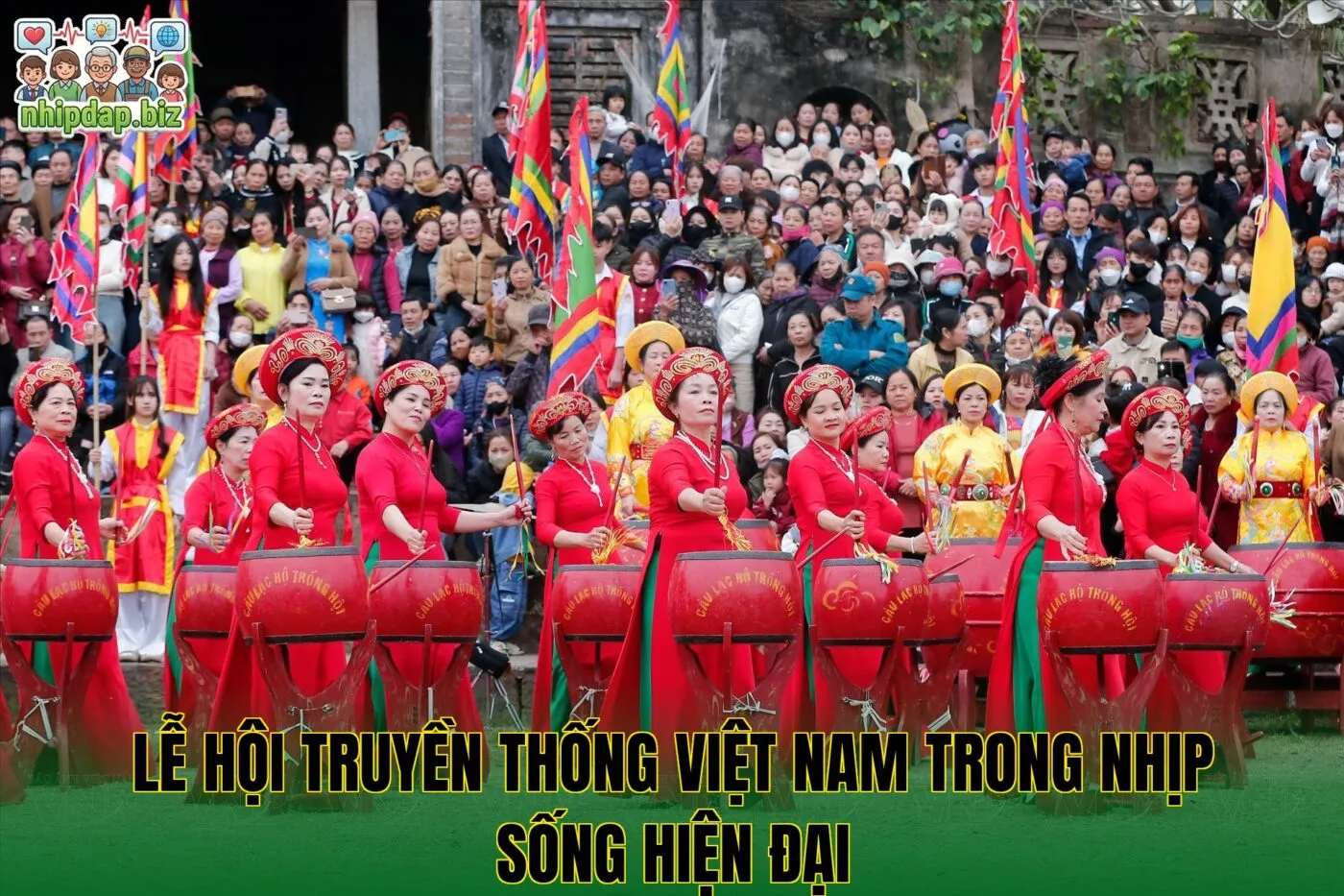 Lễ hội truyền thống Việt Nam trong nhịp sống hiện đại