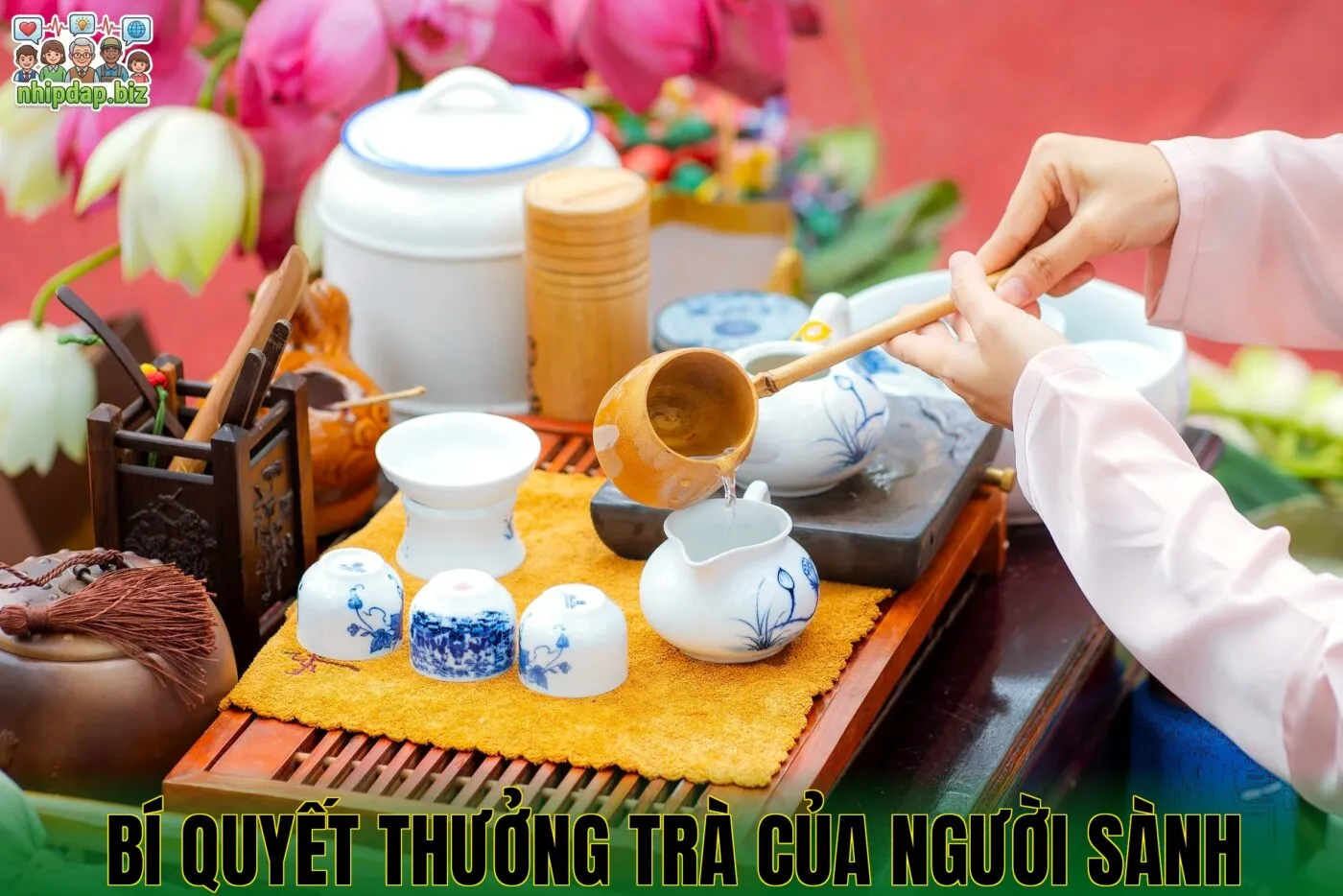 Bí quyết thưởng trà của người sành