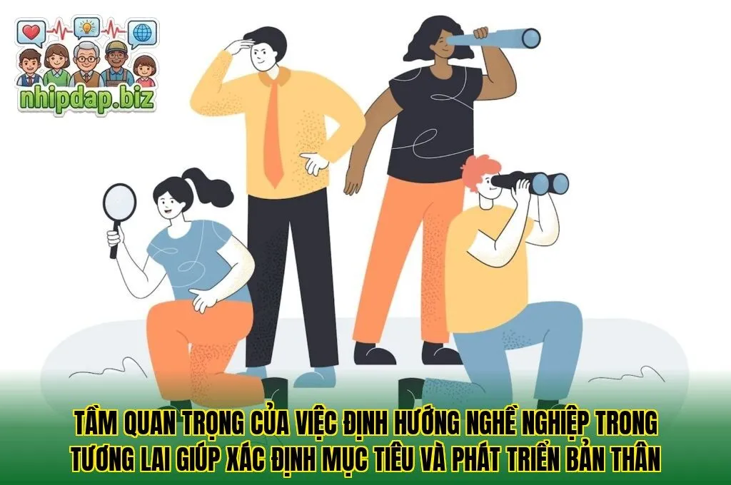 Tầm quan trọng của việc định hướng nghề nghiệp trong tương lai giúp xác định mục tiêu và phát triển bản thân