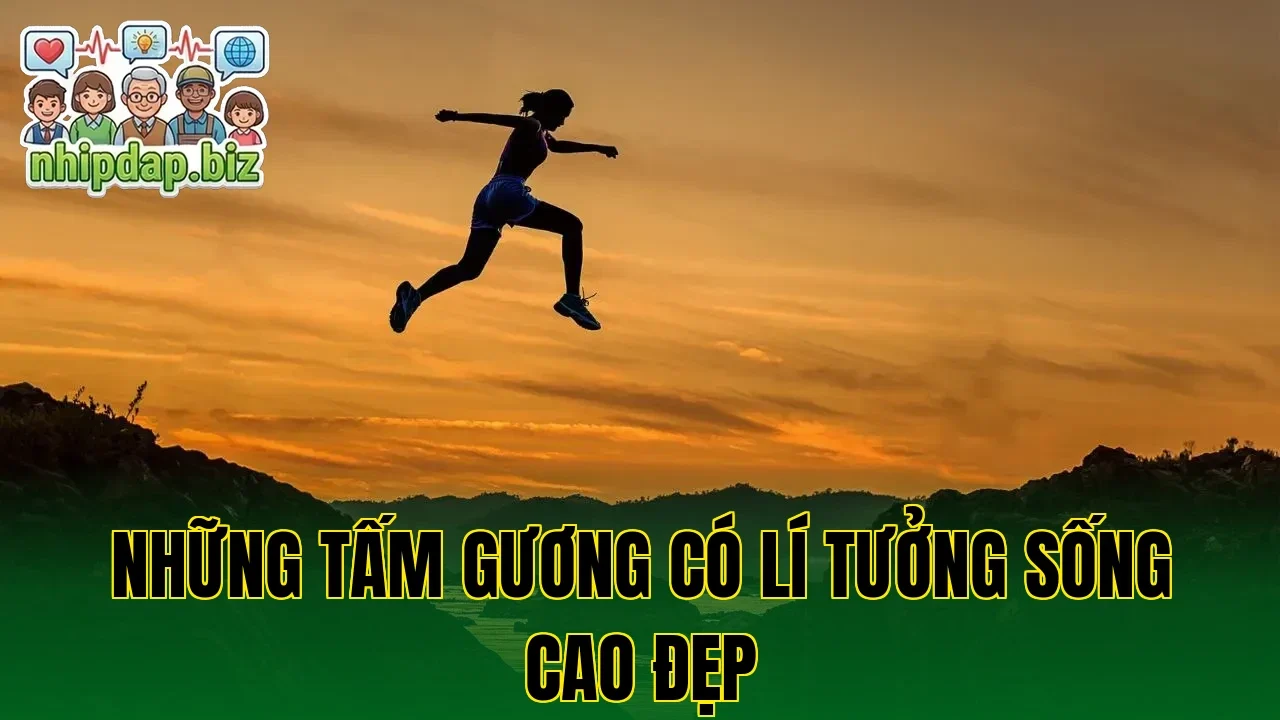 Những tấm gương có lí tưởng sống cao đẹp