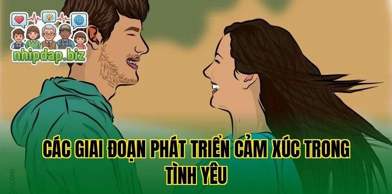 Các giai đoạn phát triển cảm xúc trong tình yêu