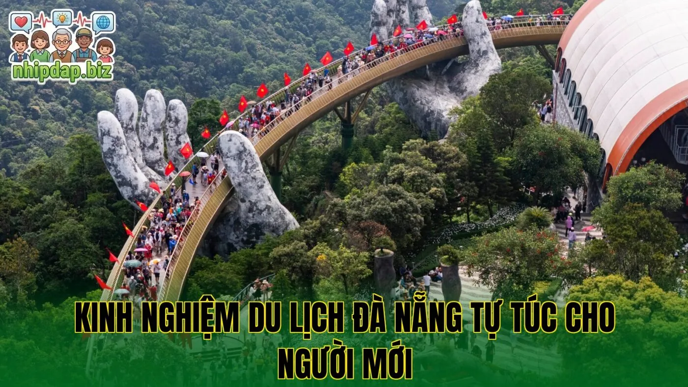 Kinh Nghiệm Du Lịch Đà Nẵng Tự Túc Cho Người Mới