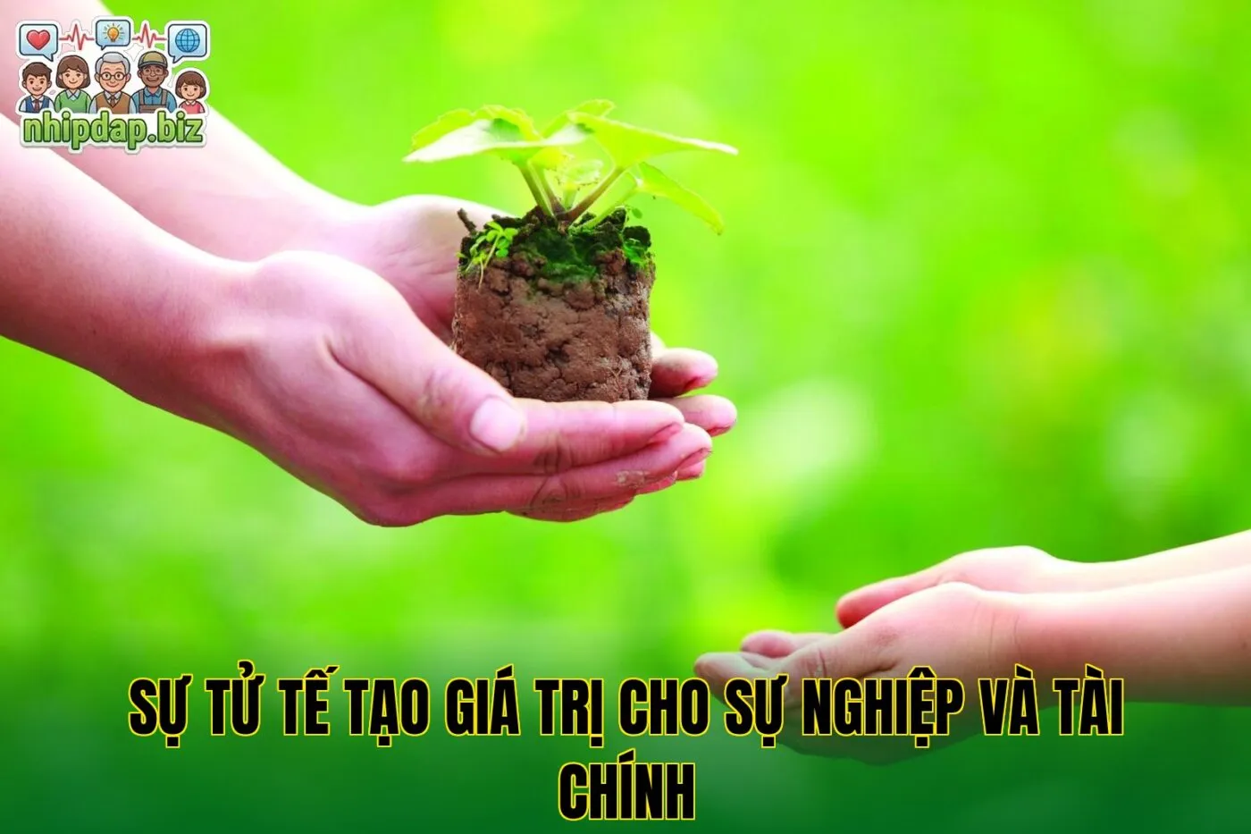 Sự tử tế tạo giá trị cho sự nghiệp và tài chính