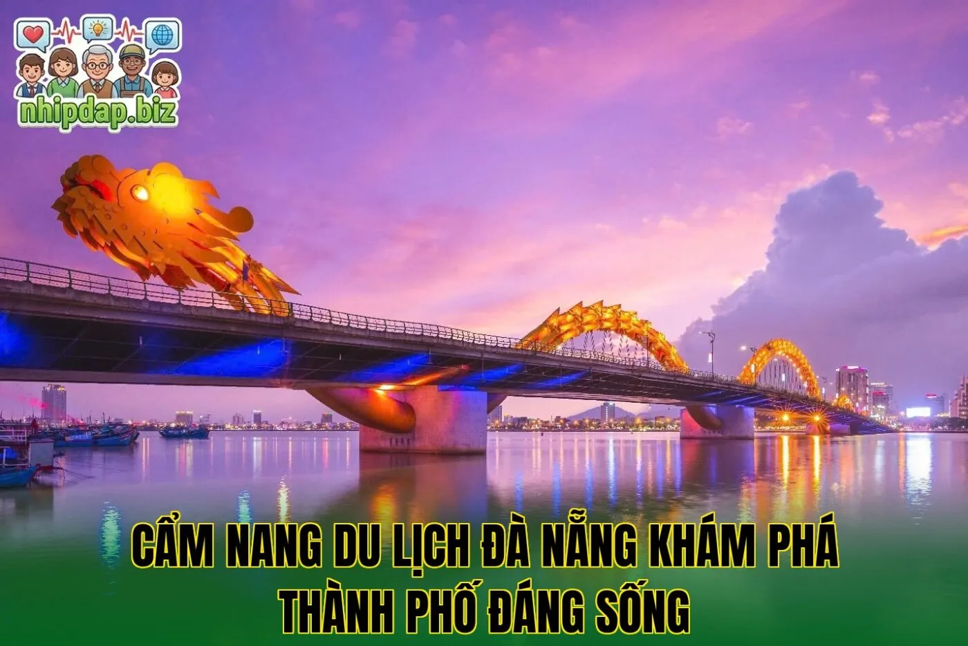 Cẩm Nang Du Lịch Đà Nẵng Khám Phá Thành Phố Đáng Sống