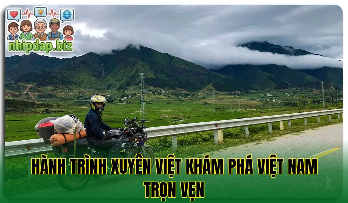 Hành Trình Xuyên Việt Khám Phá Việt Nam Trọn Vẹn