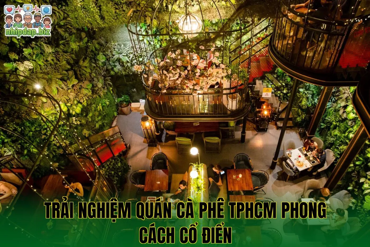Trải nghiệm quán cà phê TPHCM phong cách cổ điển