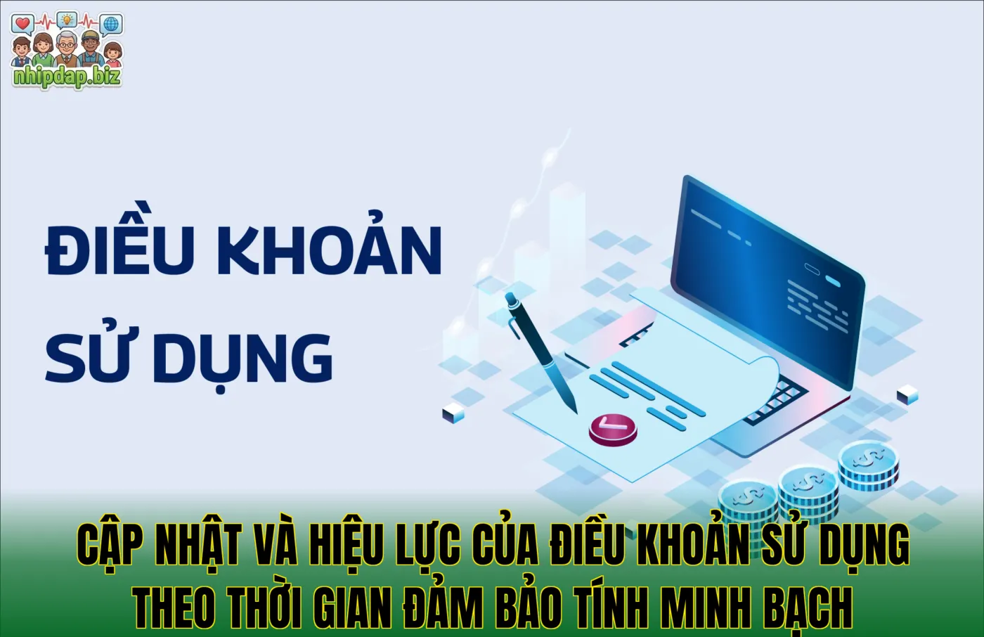 Cập nhật và hiệu lực của điều khoản sử dụng theo thời gian đảm bảo tính minh bạch